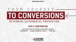 Webinar: From Courses to Conversions: Rethinking Sacramental Preparation part 2